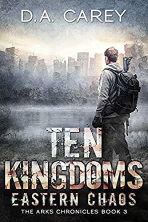 Eastern Chaos: Ten Kingdoms (Arks of America, Book 3)